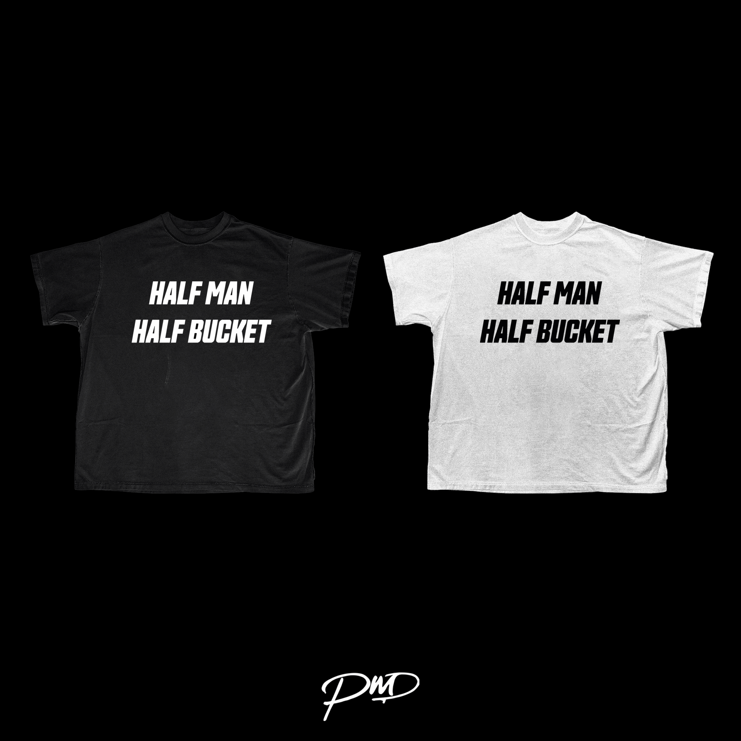 Half Man Half Bucket Text T Shirt